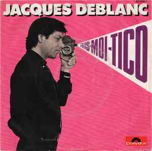 Jacques Deblanc - Fais-Moi Tico