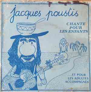 Jacques Poustis - Chante Pour Les Enfants ...Et Pour Les Adultes Accompagné ...