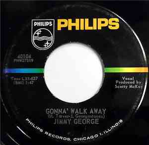 Jimmy George  - Gonna Walk Away/If She Could Come To You