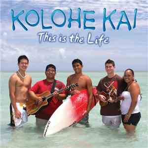 Kolohe Kai - This Is The Life