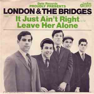 London & The Bridges - It Just Ain't Right / Leave Her Alone