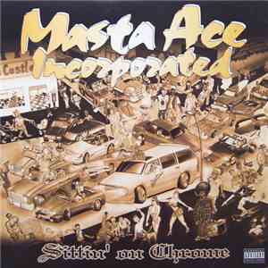 Masta Ace Incorporated - Sittin' On Chrome