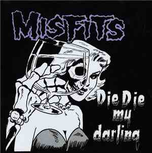 Misfits - Die, Die My Darling