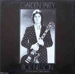Rick Nelson And The Stone Canyon Band - Garden Party