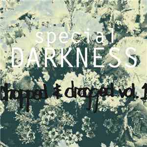 Special Darkness - Chopped & Dragged Vol. 1