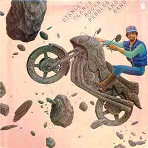 Stanley Clarke - Rocks, Pebbles And Sand