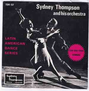 Sydney Thompson & His Orchestra - Latin American Dance Series