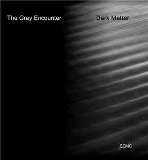 The Grey Encounter - Dark Matter
