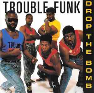 Trouble Funk - Drop The Bomb