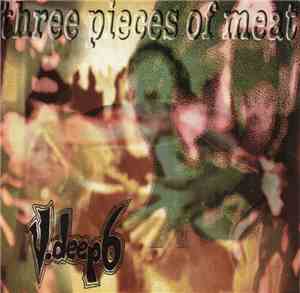V.deep 6 - Three Pieces Of Meat