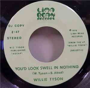 Willie Tyson  - You'd Look Swell In Nothing