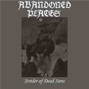 Abandoned Places - Strider Of Dead Suns