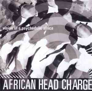 African Head Charge - Vision Of A Psychedelic Africa