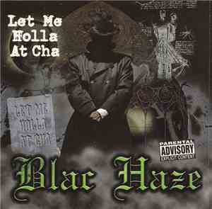 Blac Haze - Let Me Holla At Cha