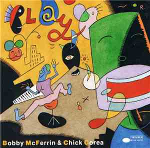 Bobby McFerrin & Chick Corea - Play