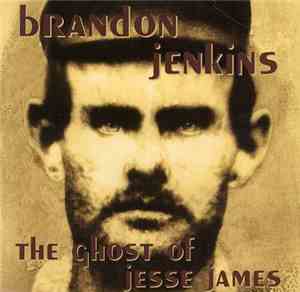 Brandon Jenkins - The Ghost Of Jesse James