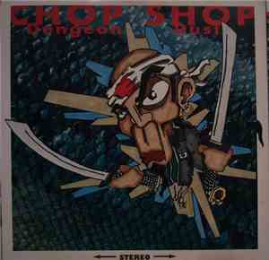 Chop Shop  - Dungeon Dust