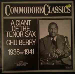 Chu Berry - A Giant Of The Tenor Sax 1938 And 1941
