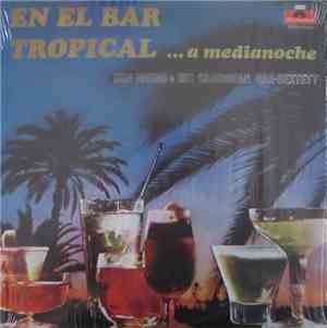 Don Nauro & His Caribbean Bar-Sextett - En El Bar Tropical... A Medianoche