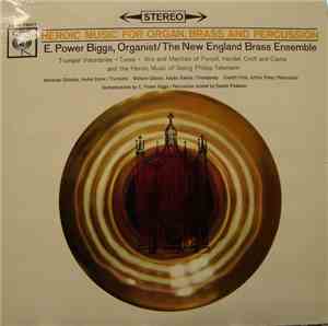 E. Power Biggs, New England Brass Ensemble - Heroic Music For Organ, Brass  ...