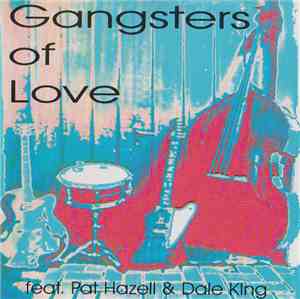 Gangsters Of Love  - Feat. Pat Hazell & Dale King