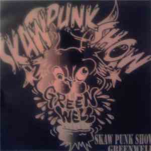 Greenwell - Skaw Punk Show