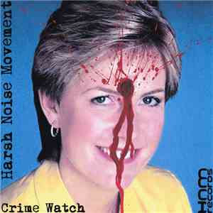 Harsh Noise Movement - Crime Watch