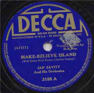 Jan Savitt And His Orchestra - Make-Believe Island / Ask Your Heart