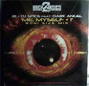 JB + DJ Spice Feat. Dark Angel - Me, Myself + I (Roni Size Mix)