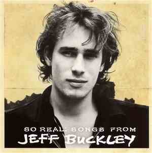 Jeff Buckley - So Real: Songs From Jeff Buckley