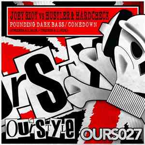 Joey Riot Vs Hustler & Hardcheck - Pounding Dark Bass / Comedown