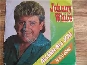 Johnny White  - Alleen Bij Jou