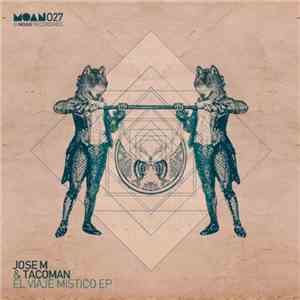 Jose M & TacoMan - El Viaje Mistico EP