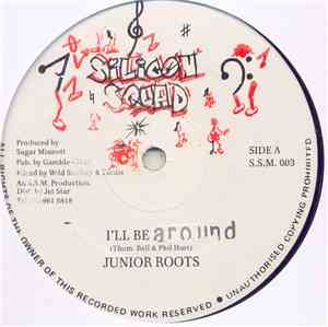 Junior Roots - I'll Be Around