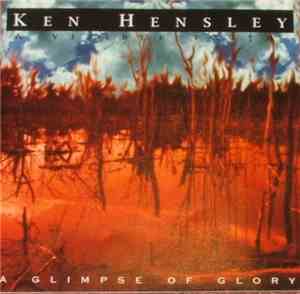 Ken Hensley - A Glimpse Of Glory