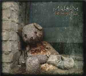 Millenium  - 44 Minutes