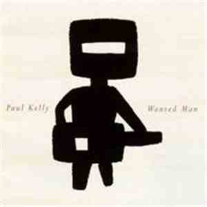 Paul Kelly  - Wanted Man
