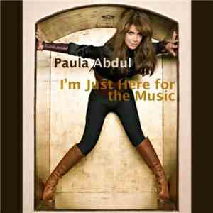 Paula Abdul - I'm Just Here For The Music