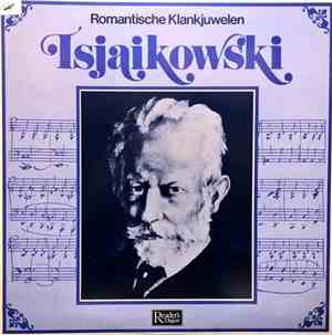 Pyotr Ilyich Tchaikovsky - Romantische Klankjuwelen