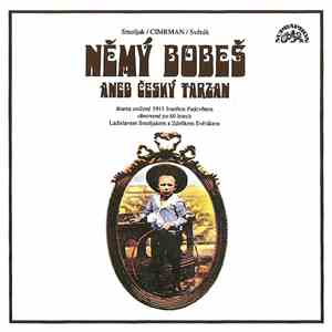 Smoljak / Cimrman / Svěrák - Němý Bobeš (Aneb Český Tarzan)