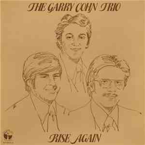 The Garry Cohn Trio - Rise Again