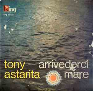 Tony Astarita - Arrivederci Mare