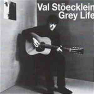 Val Stoecklein - Grey Life