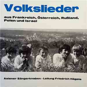 Aalener Sängerknaben, Friedrich Hägele - Volkslieder Aus Frankreich, Österr ...