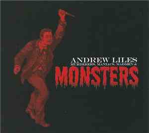 Andrew Liles - Murderers, Maniacs, Madmen & Monsters