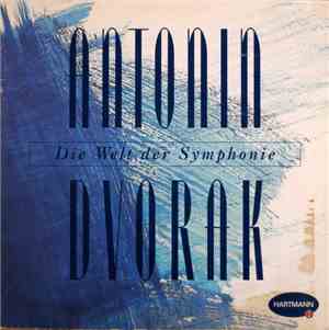 Antonín Dvořák - Die Welt Der Symphonie