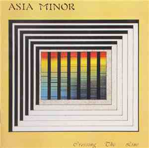 Asia Minor - Crossing The Line