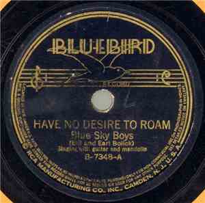 Blue Sky Boys (Bill And Earl Bolick) - Have No Desire To Roam / Sweet Evali ...