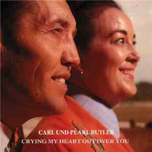 Carl Und Pearl Butler - Crying My Heart Out Over You