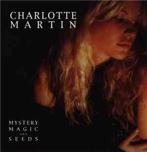 Charlotte Martin - Mystery, Magic & Seeds
